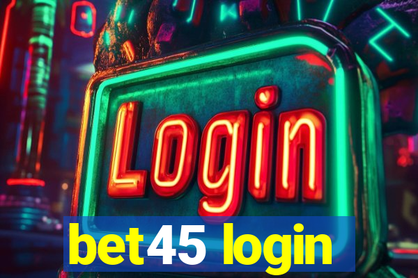 bet45 login